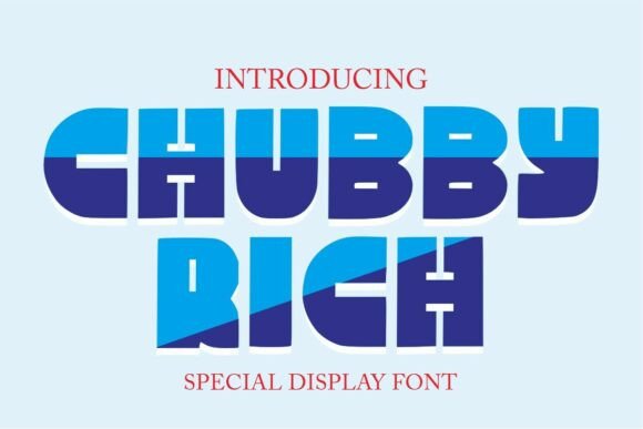 Chubby Rich Font for Bold Campaigns
