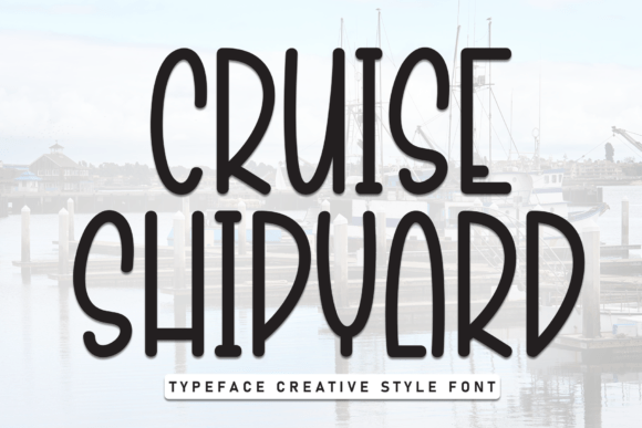 Cruise Shipyard Font for Creative Projects