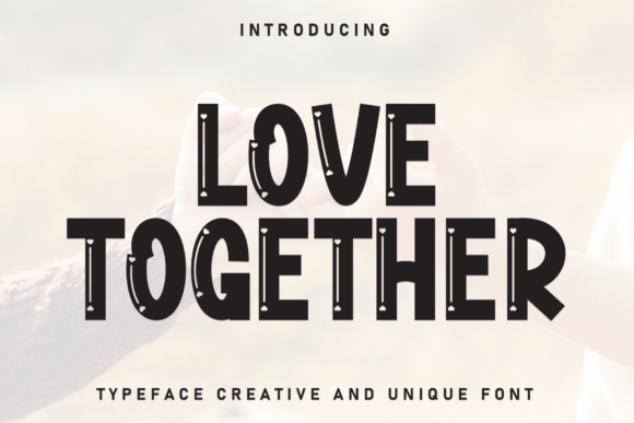 Love Together Font for Bold Campaigns