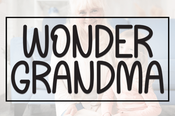 Wonder Grandma Font Review